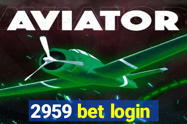 2959 bet login